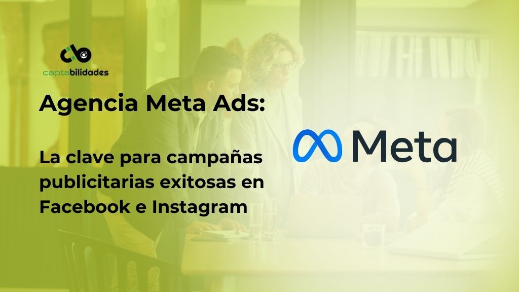 Agencia Meta Ads: La clave para campañas publicitarias exitosas en Facebook e Instagram